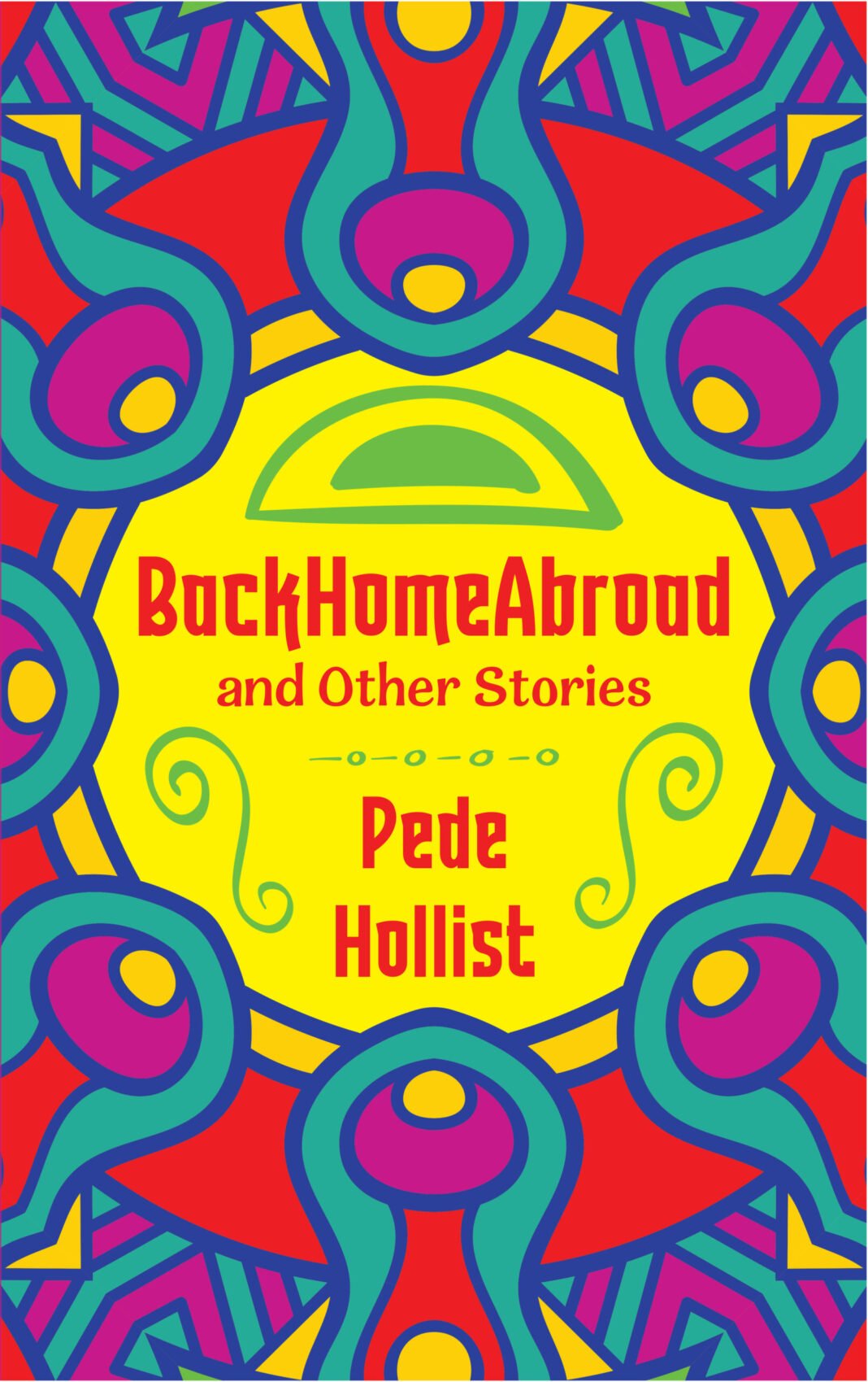 BN Book Excerpt: Back Home Abroad and Other Stories by Pede Hollist