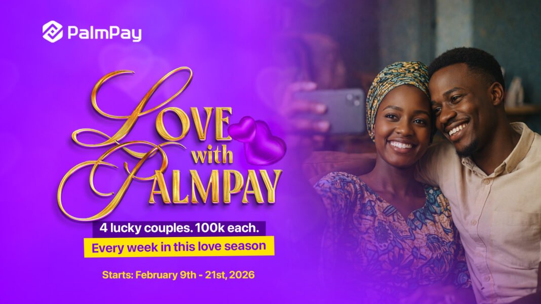 This Valentine’s Day, PalmPay is Celebrating Relationships With ‘LoveWithPalmPay’ Campaign