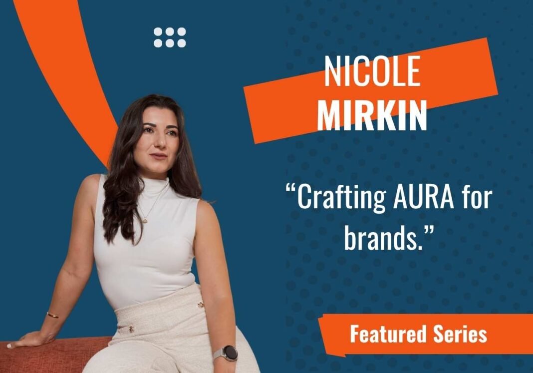 Nicole Mirkin – Crafting an AURA for Brands