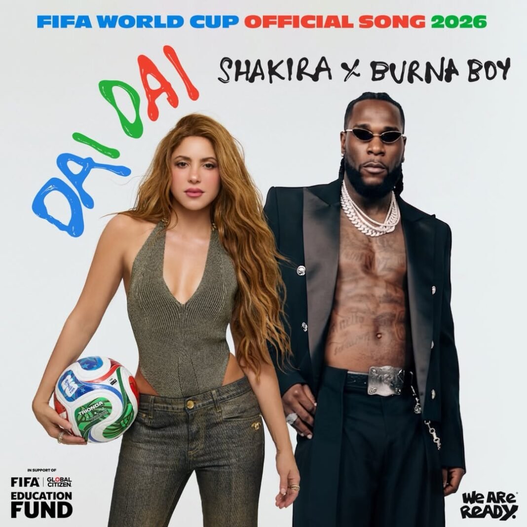 Listen to Burna Boy & Shakira’s Official FIFA World Cup 2026 Anthem “Dai Dai”